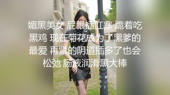 [MP4/ 514M]学生妹寻花，21岁大学生妹子，柳腰美穴，无套内射抠菊花，鸡巴每次抽插都爽得抽搐呻吟a