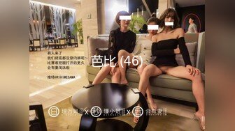 极品女神再返场，清纯乖巧身材颜值均高分，近距离清晰看小穴被抽查